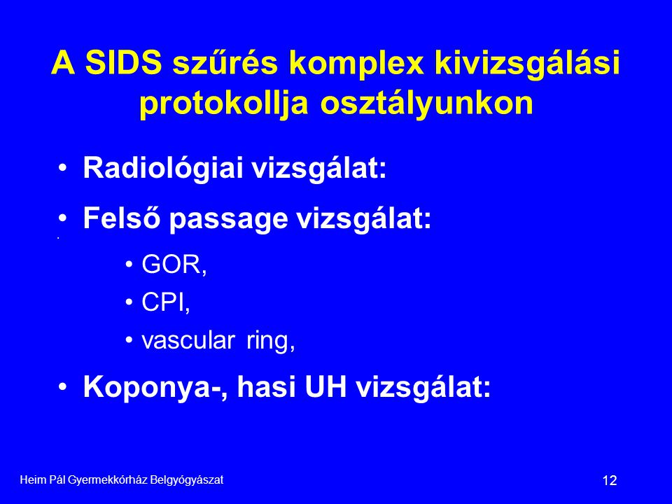 A SIDS szűrés komplex kivizsgálási protokollja osztályunkon