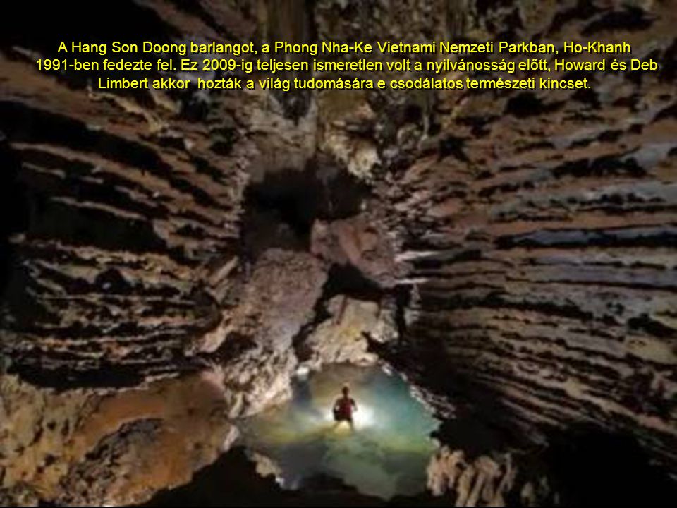 A Hang Son Doong barlangot, a Phong Nha-Ke Vietnami Nemzeti Parkban, Ho-Khanh