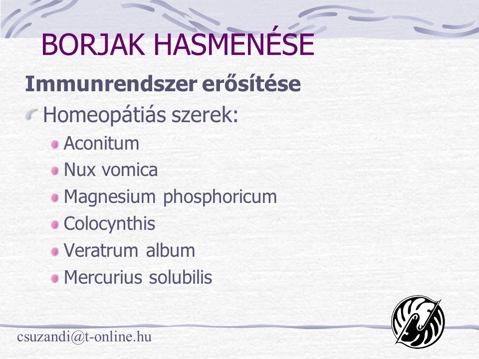 BORJAK HASMENÉSE Immunrendszer erősítése Homeopátiás szerek: Aconitum