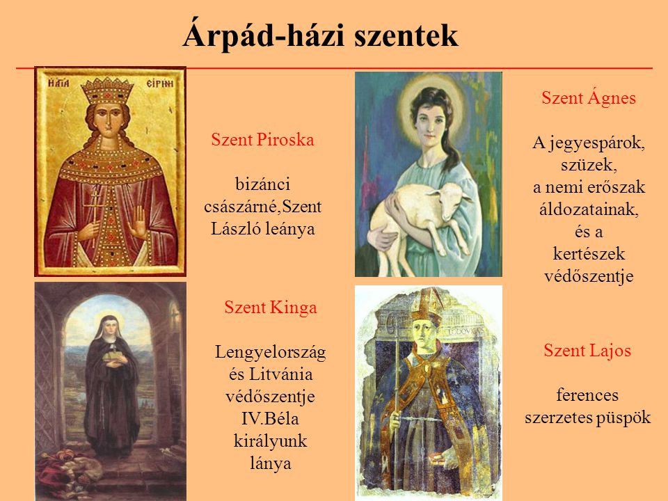 Árpád-házi szentek Szent Ágnes A jegyespárok, szüzek, Szent Piroska