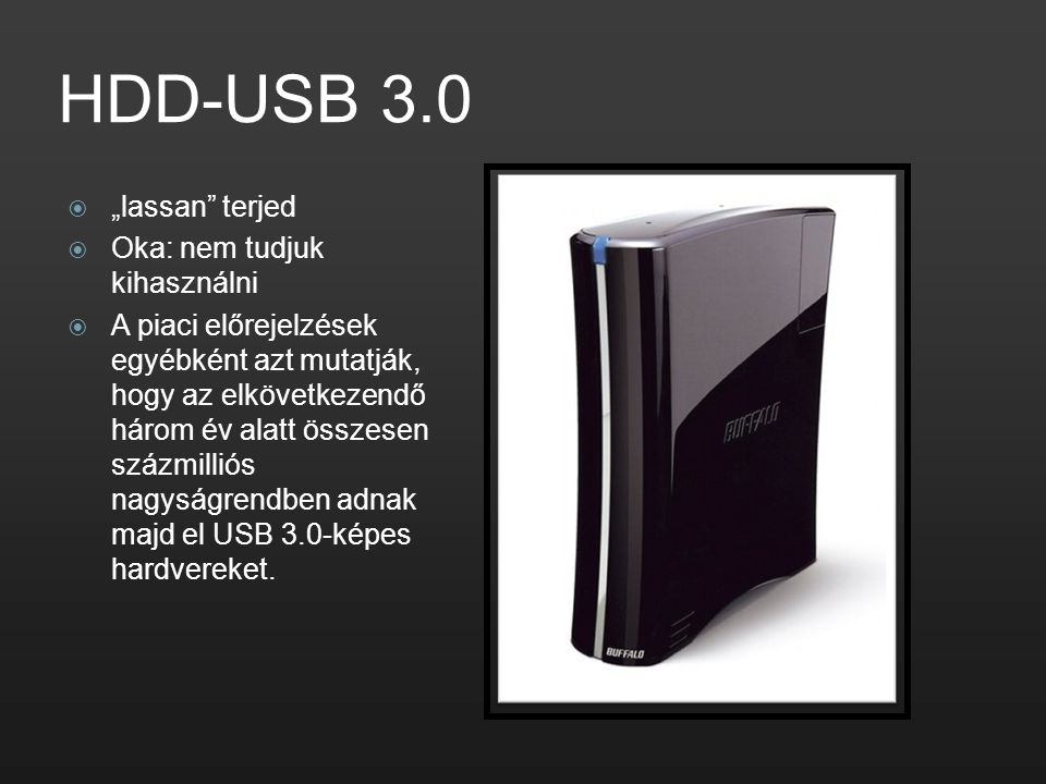 HDD-USB 3.0 „lassan terjed Oka: nem tudjuk kihasználni