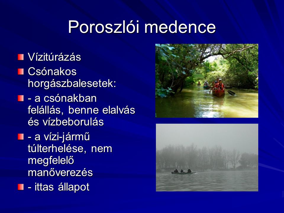 Poroszlói medence Vízitúrázás Csónakos horgászbalesetek: