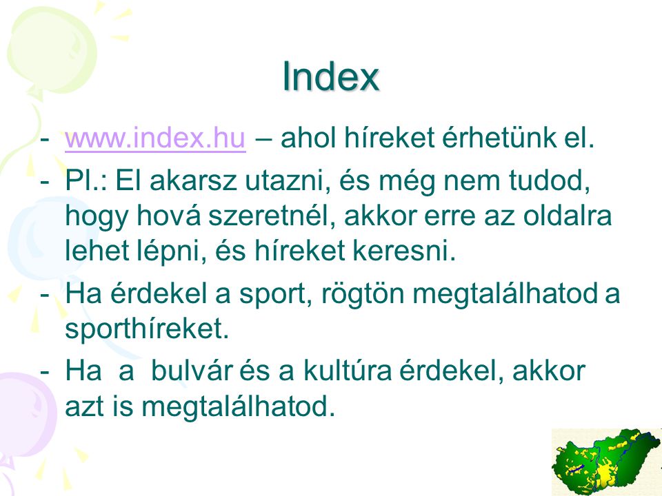 Index   – ahol híreket érhetünk el.