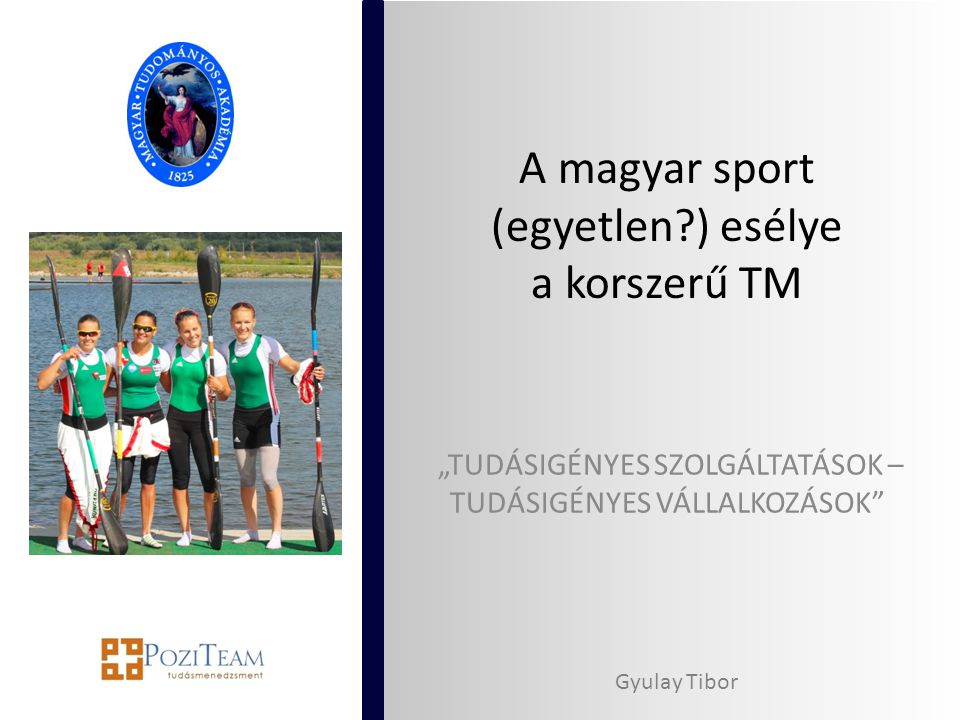 A magyar sport (egyetlen ) esélye a korszerű TM