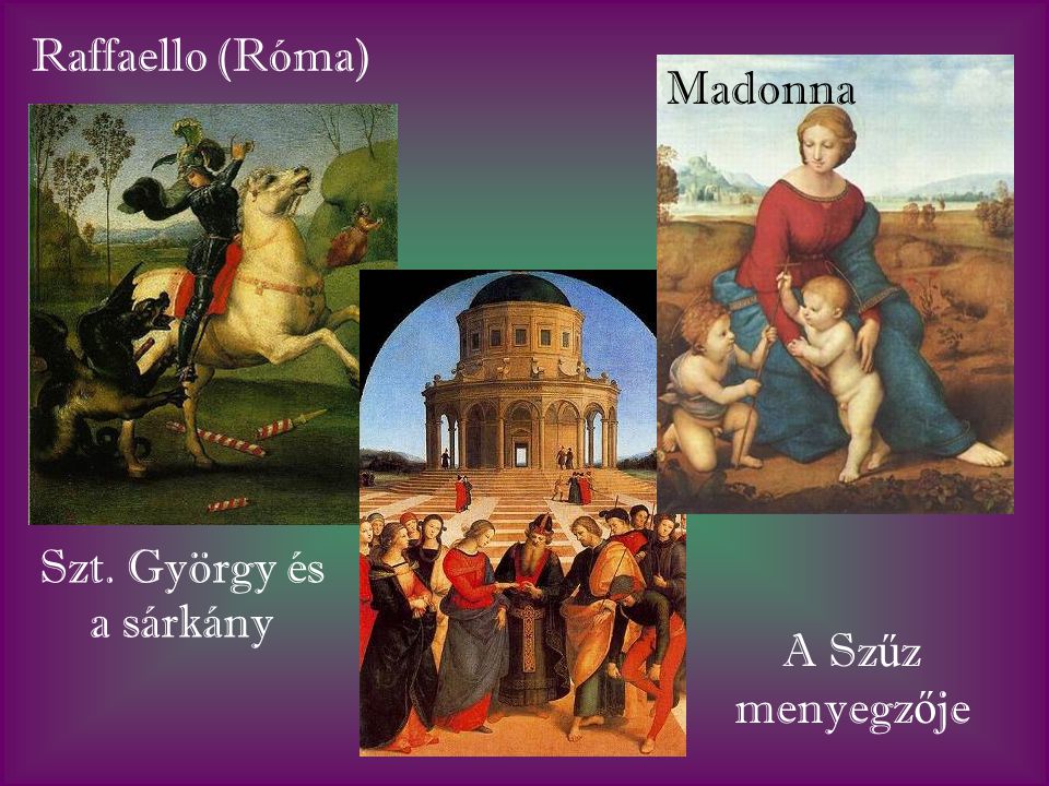 Raffaello (Róma) Madonna Szt. György és a sárkány A Szűz menyegzője