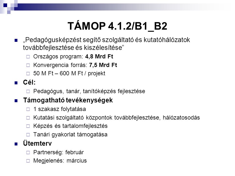 TÁMOP 4.1.2/B1_B2 „Pedagógusképzést segítő szolgáltató és kutatóhálózatok továbbfejlesztése és kiszélesítése