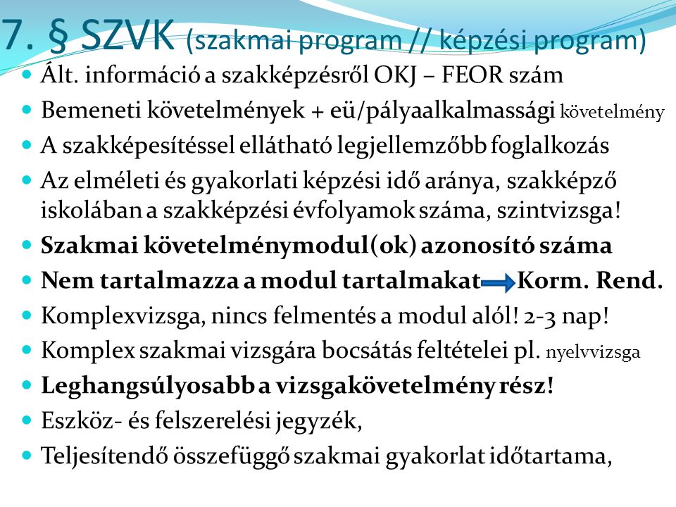 7. § SZVK (szakmai program // képzési program)