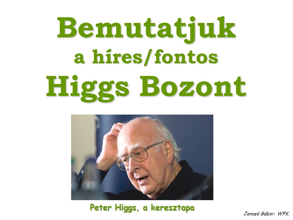 Peter Higgs, a keresztapa