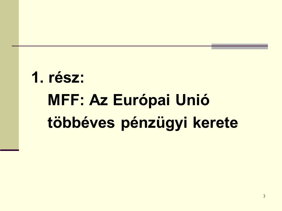 1. rész: MFF: Az Európai Unió többéves pénzügyi kerete