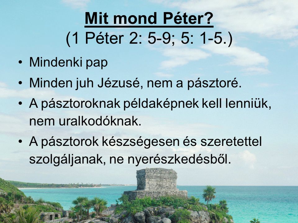 Mit mond Péter (1 Péter 2: 5-9; 5: 1-5.)