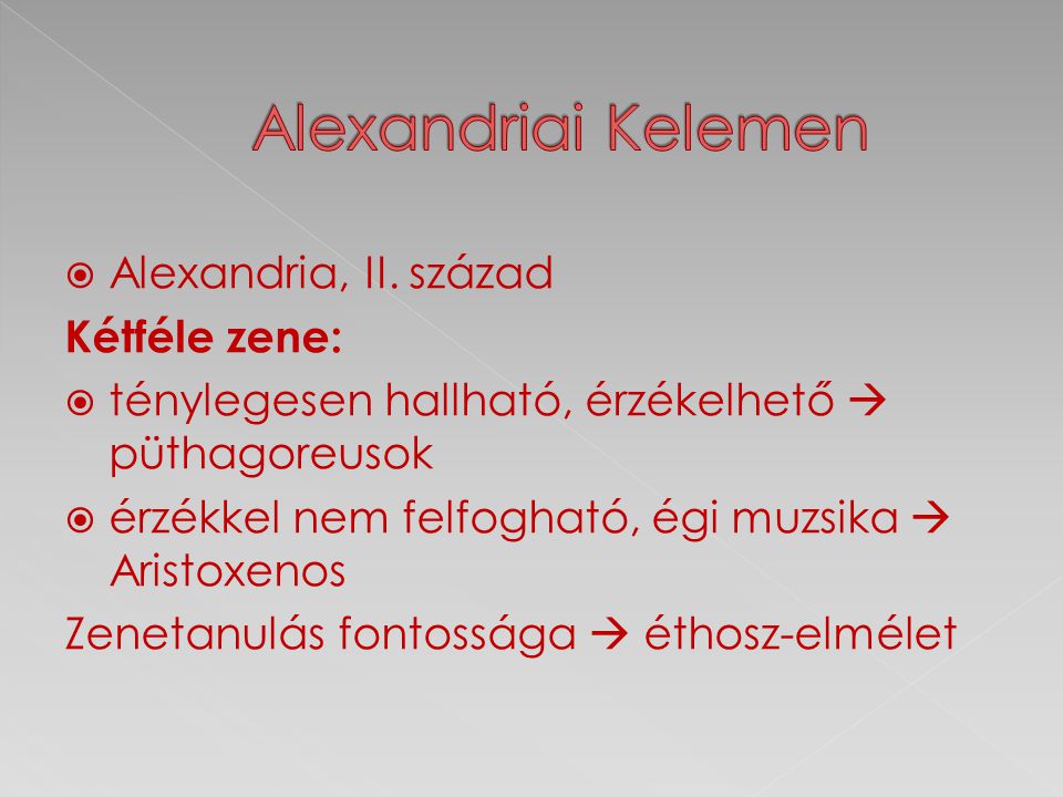 Alexandriai Kelemen Alexandria, II. század Kétféle zene:
