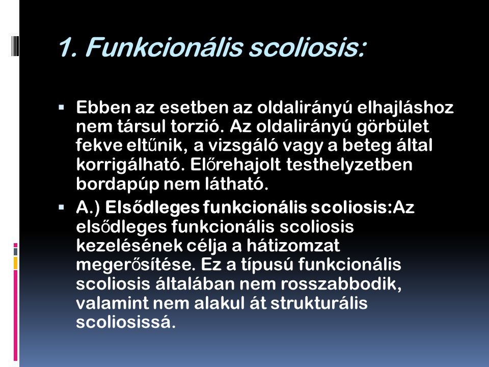 1. Funkcionális scoliosis: