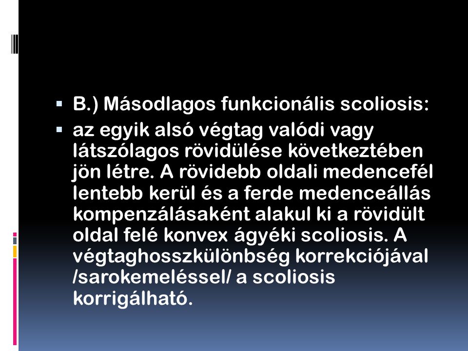 B.) Másodlagos funkcionális scoliosis: