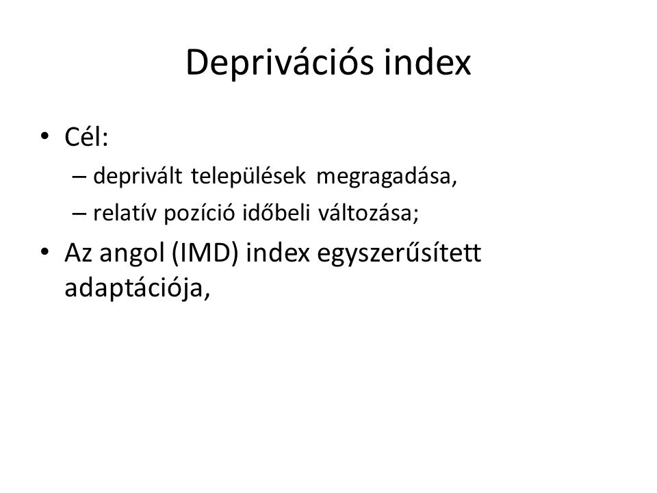 Deprivációs index Cél: