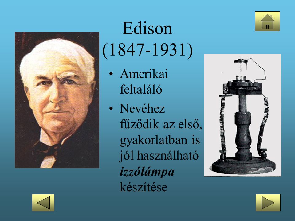 Edison ( ) Amerikai feltaláló