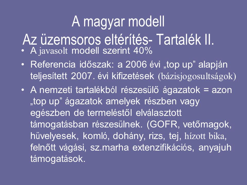A magyar modell Az üzemsoros eltérítés- Tartalék II.
