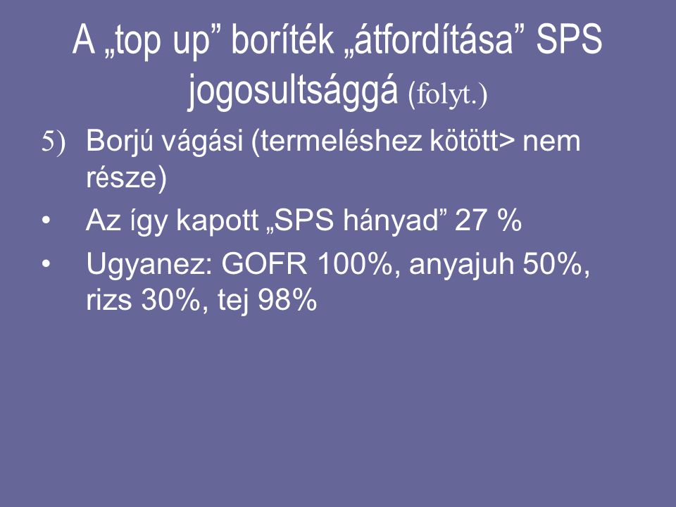 A „top up boríték „átfordítása SPS jogosultsággá (folyt.)