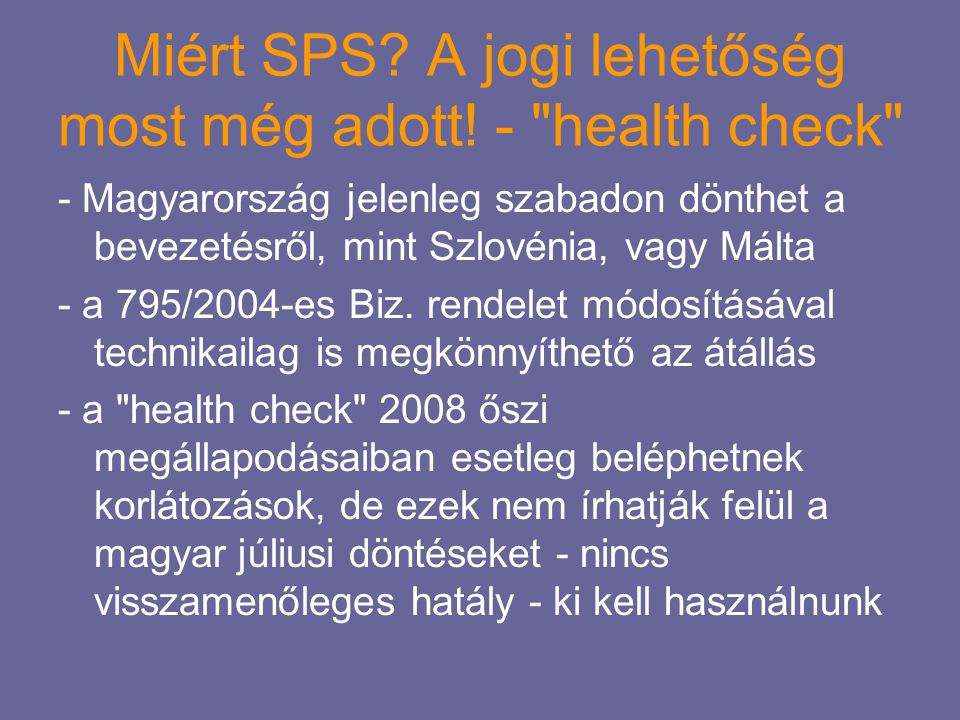 Miért SPS A jogi lehetőség most még adott! - health check