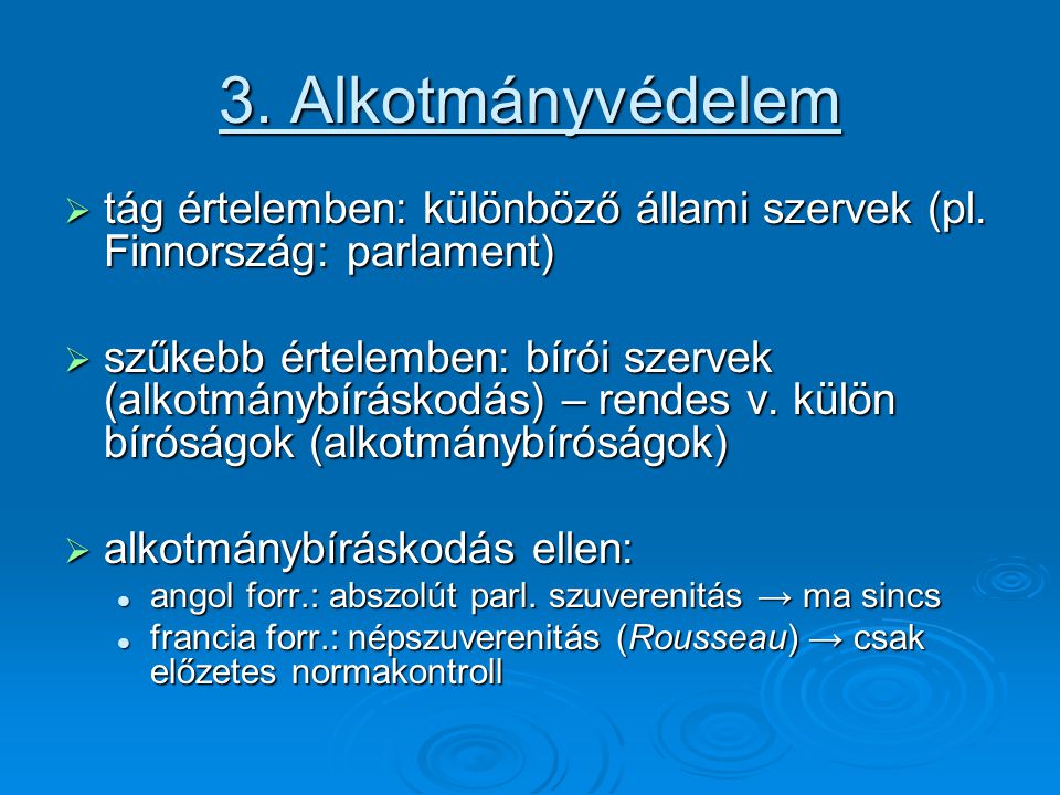 3. Alkotmányvédelem tág értelemben: különböző állami szervek (pl. Finnország: parlament)