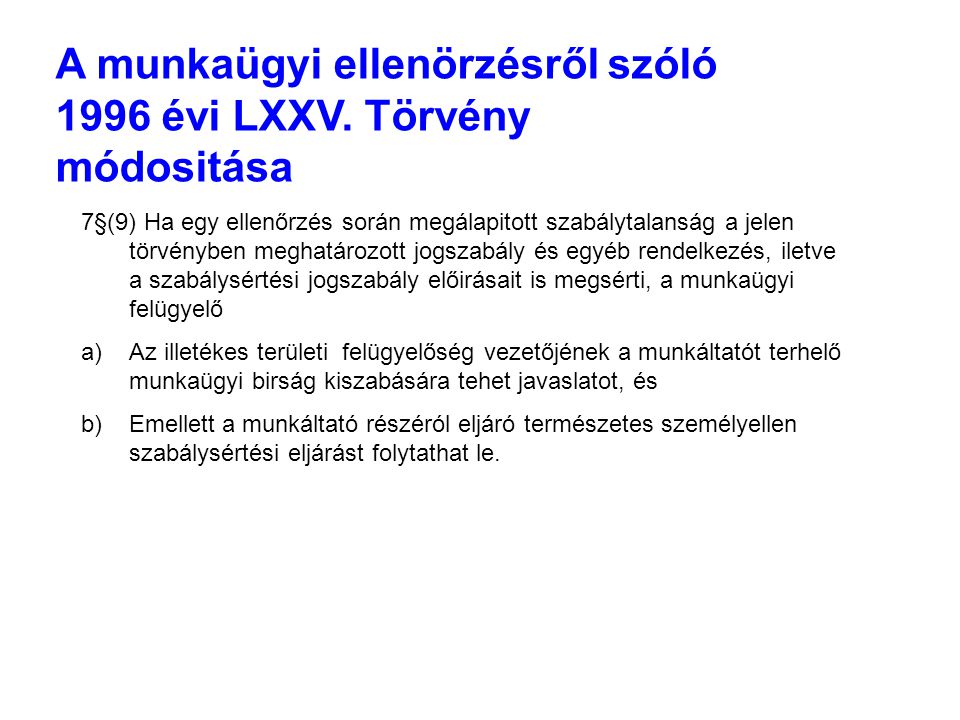 A munkaügyi ellenörzésről szóló 1996 évi LXXV. Törvény módositása