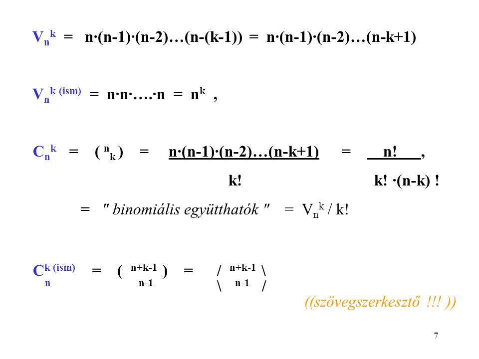 Vnk = n·(n-1)·(n-2)…(n-(k-1)) = n·(n-1)·(n-2)…(n-k+1)