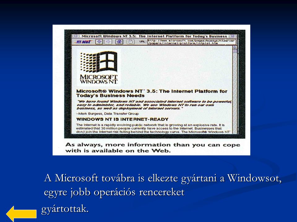 A Microsoft továbra is elkezte gyártani a Windowsot, egyre jobb operációs rencereket