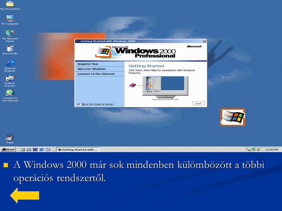 A Windows 2000 már sok mindenben külömbözött a többi operációs rendszertől.