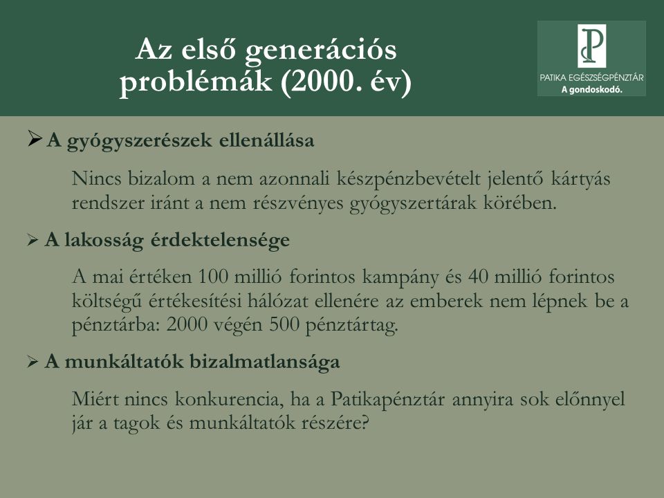 Az első generációs problémák (2000. év)