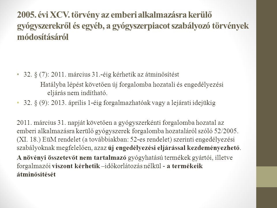 2005. évi XCV. törvény az emberi alkalmazásra kerülő gyógyszerekről és egyéb, a gyógyszerpiacot szabályozó törvények módosításáról