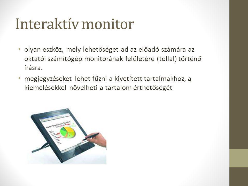 Interaktív monitor olyan eszköz, mely lehetőséget ad az előadó számára az oktatói számítógép monitorának felületére (tollal) történő írásra.