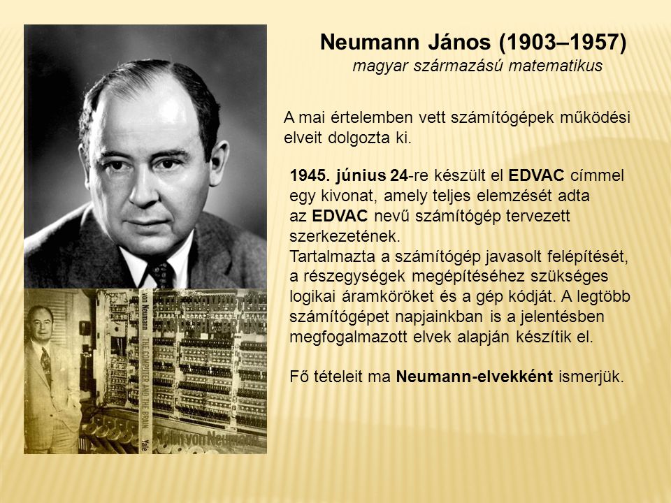 Neumann János (1903–1957) magyar származású matematikus