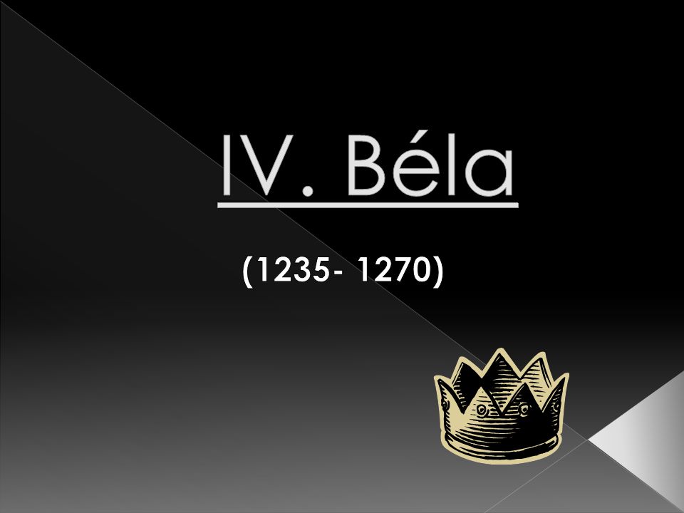 IV. Béla ( )