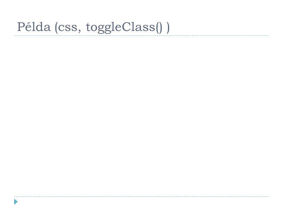 Példa (css, toggleClass() )