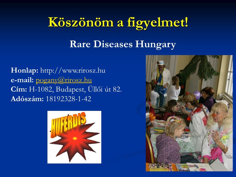 Köszönöm a figyelmet! Rare Diseases Hungary