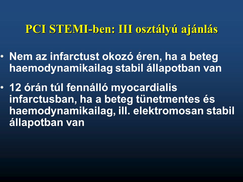 PCI STEMI-ben: III osztályú ajánlás
