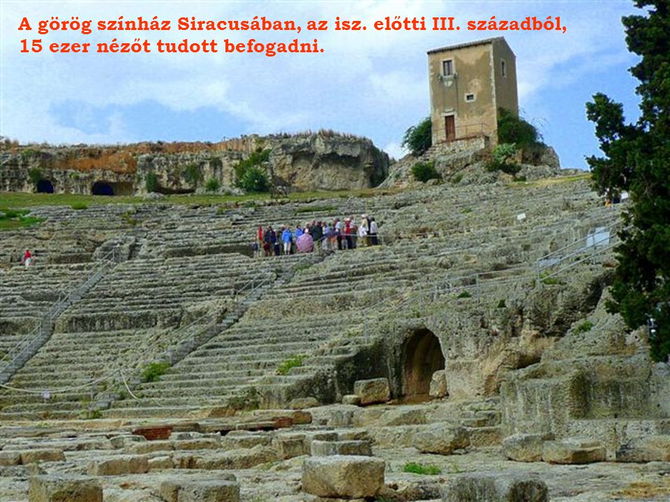 A görög színház Siracusában, az isz. előtti III. századból,