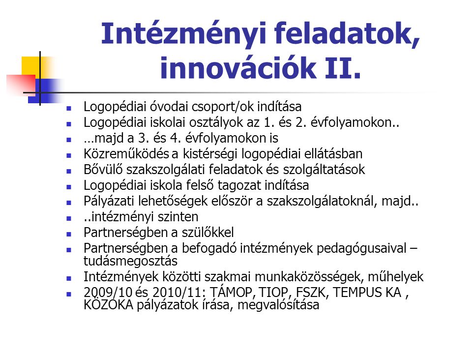 Intézményi feladatok, innovációk II.
