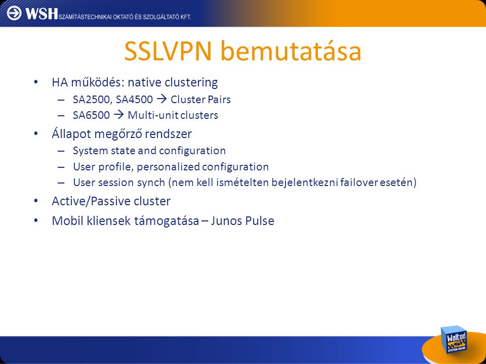 SSLVPN bemutatása HA működés: native clustering