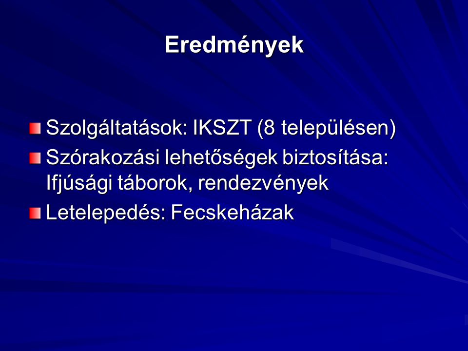 Eredmények Szolgáltatások: IKSZT (8 településen)