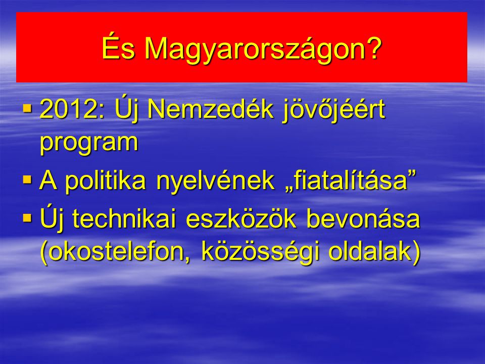 És Magyarországon 2012: Új Nemzedék jövőjéért program