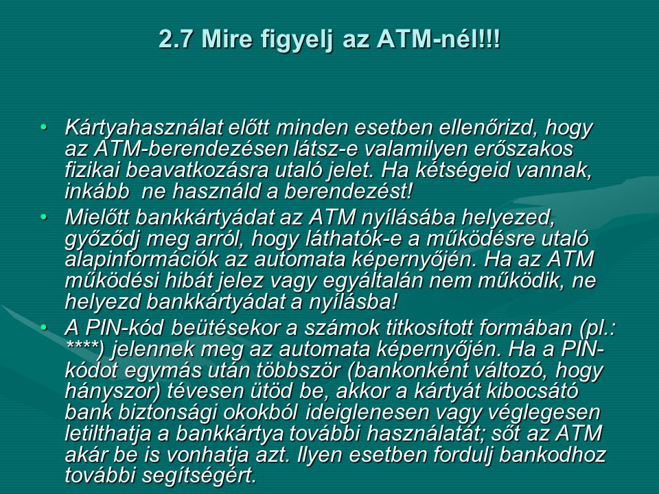 2.7 Mire figyelj az ATM-nél!!!