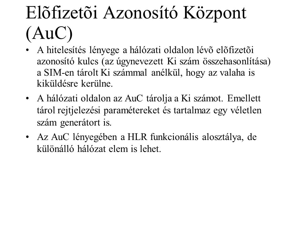 Elõfizetõi Azonosító Központ (AuC)