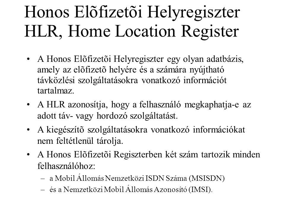 Honos Elõfizetõi Helyregiszter HLR, Home Location Register