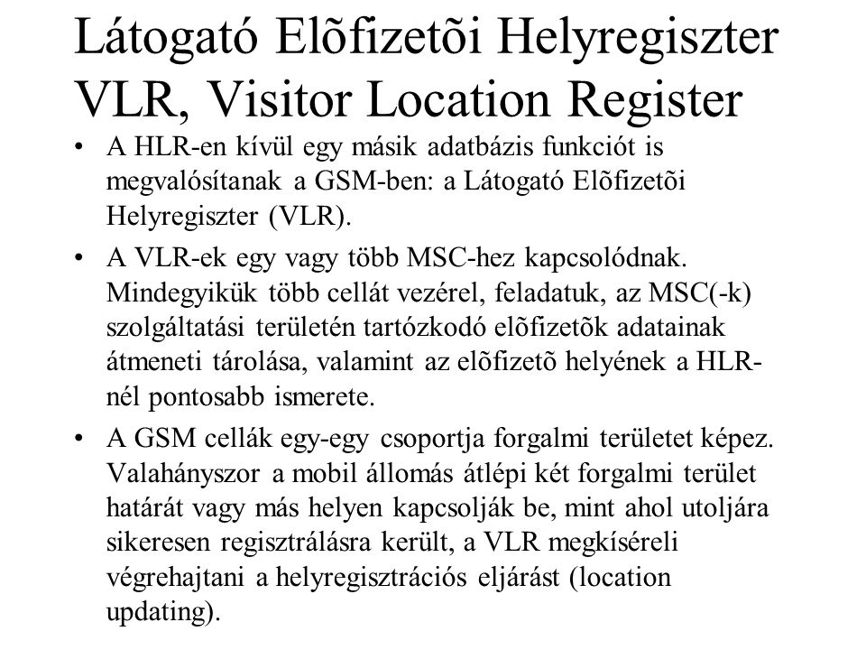 Látogató Elõfizetõi Helyregiszter VLR, Visitor Location Register
