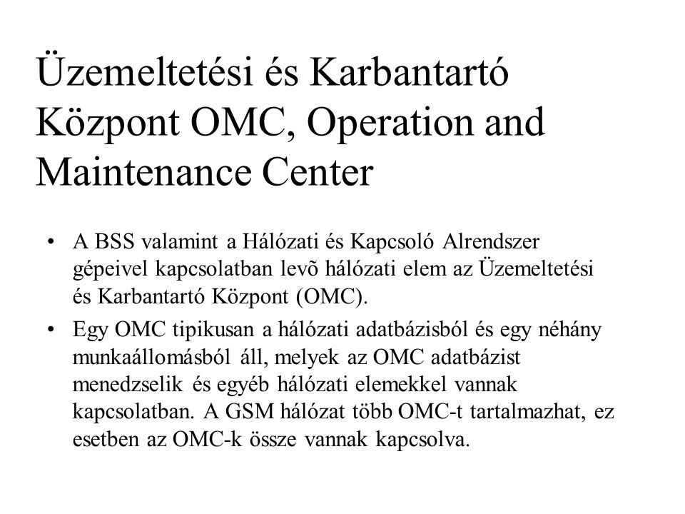 Üzemeltetési és Karbantartó Központ OMC, Operation and Maintenance Center