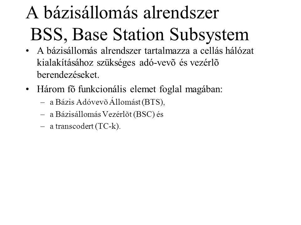 A bázisállomás alrendszer BSS, Base Station Subsystem