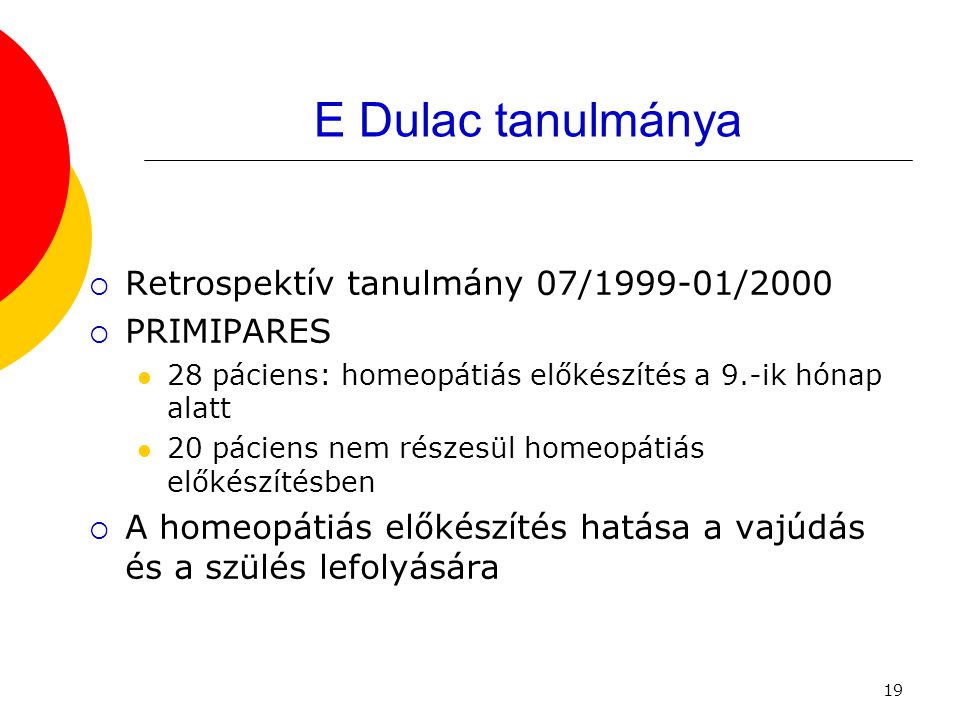 E Dulac tanulmánya Retrospektív tanulmány 07/ /2000 PRIMIPARES