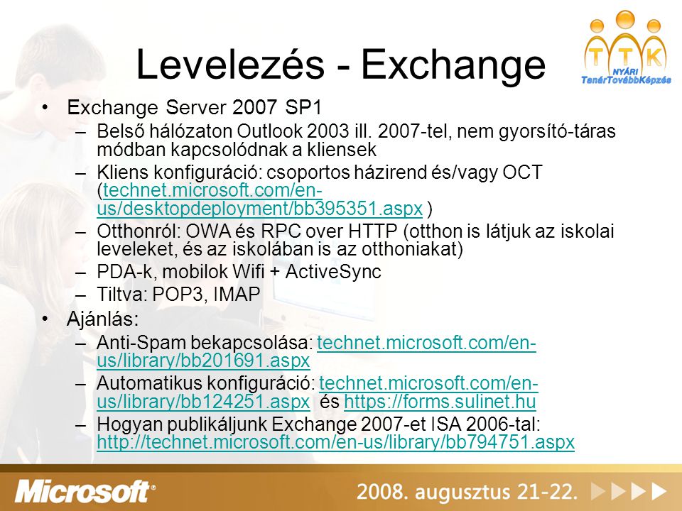 Levelezés - Exchange Exchange Server 2007 SP1 Ajánlás: