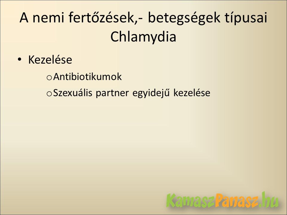 A nemi fertőzések,- betegségek típusai Chlamydia