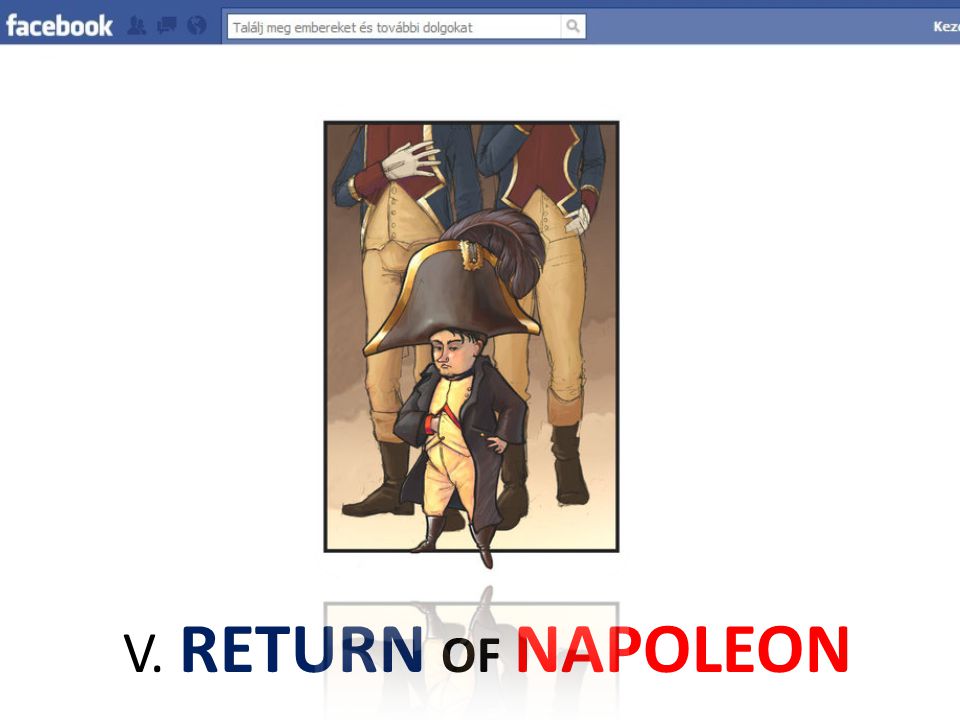 V. RETURN OF NAPOLEON